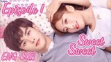 Sweet Sweet Episode 1 [ENG SUB] C drama