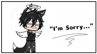 I'm Sorry... | Gacha Life | Read Desc. |