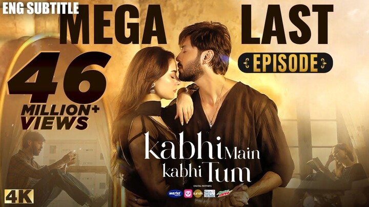 Kabhi Main Kabhi Tum Mega Last Episode _ Fahad Mustafa _ Hania Aamir _ (Eng Subtitle)