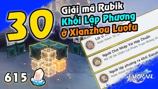 HSR | Giải mã 30 khối Rubik ở Xianzhou Luofu - 615 Đá Ánh Sao | Honkai Star Rail