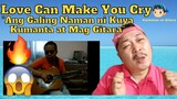 Love Can Make You Cry "Ang Galing Naman Ni Kuya Kumanta at Mag Gitara" Reaction Video 😲