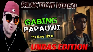 GABING PAPAUWI (TRUE HORROR STORIES) REACTION VIDEO