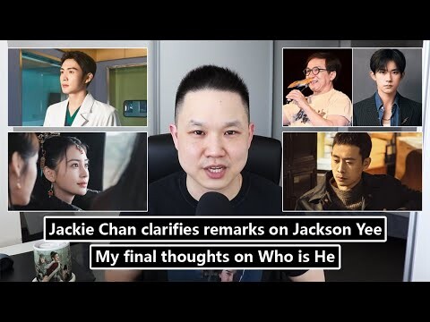 Jackie Chan clarifies remarks on Jackson Yee/ Angelababy, Vin Zhang, Arthur Chen/ Who is He