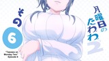 Getsuyoubi no Tawawa 2 Episode 6 English Subbed