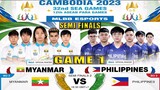PHILIPPINES VS MYANMAR [GAME 1 - BO3] | SEMI FINALS MLBB SEA GAMES | 32ND SEA GAMES 2023 CAMBODIA