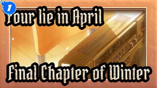 Your lie in April| Final Chapter of Winter_1