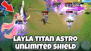 LAYLA TITAN ASTRO UNLIMITED SHIELD!! TEBAL + DAMAGE GACOR!! MAGIC CHESS MOBILE LEGENDS