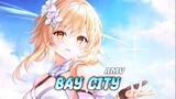 Genshin Impact-Bay City [AMV]