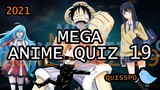 MEGA ANIME QUIZ #19 [Openings, Endings, Characters, OSTs and more...] | Quisspo