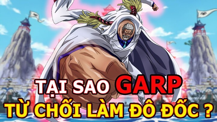 Giải đáp tại sao Monkey D. Garp từ chối làm Đô Đốc | Kí ức đáng xấu hổ của Anh Hùng Hải Quân