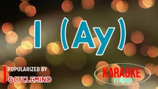 I (Ay) - 6CycleMind | Karaoke Version 🎼