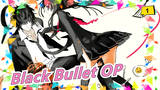 [Black Bullet] OP Full Version_1