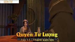Quyến Tư Lượng Tập 11 - Thành kiến lớn