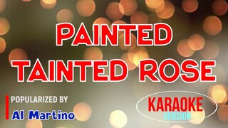 Painted Tainted Rose - Al Martino | Karaoke Version |🎼📀▶️