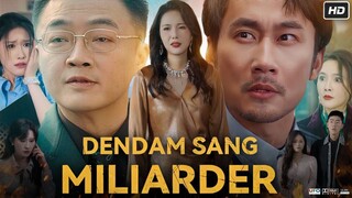 Dendam Sang Miliarder FULL Bahasa Indonesia(NS)