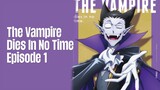 S1 Episode 1 | The Vampire Dies In No Time | English Subbed