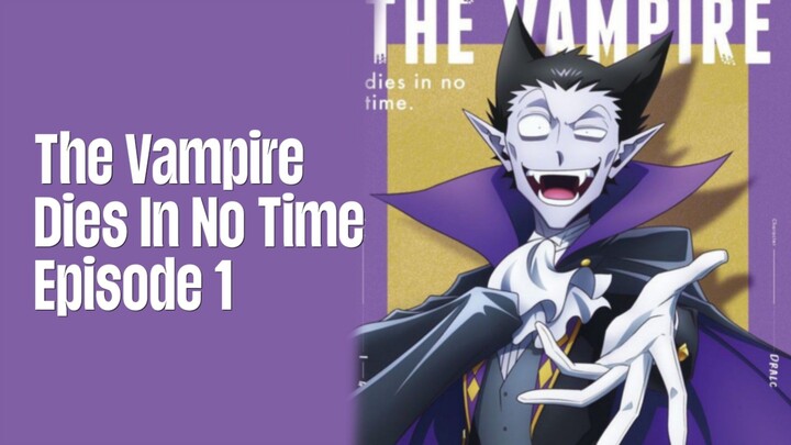 S1 Episode 1 | The Vampire Dies In No Time | English Subbed