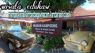 VLOG # WISATA EDUKASI MUSEUM KAMPOENG - memperkenalkan berbagai macam kendaraan clasik