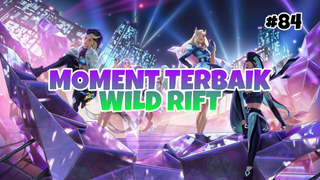 Moment Terbaik #84 | League Of Legends : Wild Rift Indonesia