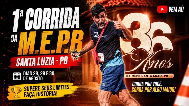 1ª CORRIDA DA MEPB SANTA LUZIA-PB | 36 Anos: Supere Seus Limites e Faça História!