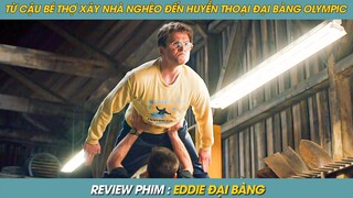 REVIEW PHIM ST | TÓM TẮT PHIM TỪ CẬU BÉ THỢ XÂY NHÀ NGHÈO TRỞ THÀNH HUYỀN THOẠI ĐẠI BÀNG OLYMPIC