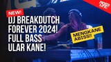 DJ BREAKDUTCH FOREVER TIKTOK TERBARU 2024 FULL BASS [NDOO LIFE]