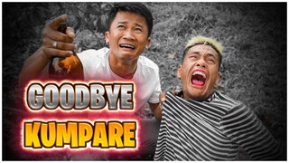 GOODBYE KUMPARE