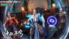 BTTH SEASON 5 EPISODE 161 SUB INDO - REBUTAN PETUNJUK API SURGAWI XIAO YAN YAOLAO VS TIGA DOU ZUN