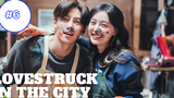 Lovestruck in the City (2020) ความรักในเมืองใหญ่ ep6