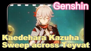 Kaedehara Kazuha Sweep across Teyvat