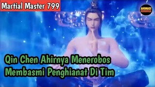 Martial Master 799 ‼️Qin Chen Akhirnya Menerobos Dan Membasmi Penghianat Di Tim