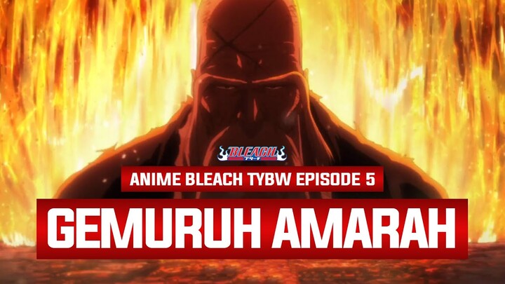 MAKIN MEMANAS!! KOMANDAN YAMAMOTO TURUN KE MEDAN TEMPUR | Breakdown Anime Bleach TYBW Episode 5