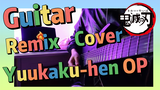 Guitar Remix Cover Yuukaku-hen OP