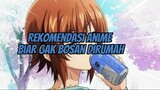 ANIME┃Rekomendasi Anime Biar Gak Bosan DiRumah