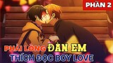 Phải Lòng Đàn Em Thích Đọc Boy Love || Tóm Tắt Anime Phần 2