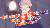 [Chú Thuật Hồi Chiến MMD] Baby Don't Stop - Yuji Itadori