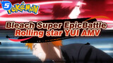 Bleach Super Epic Battle Rolling star YUI AMV_5