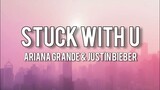 Ariana Grande, Justin Bieber - Stuck With U(Lyrics)