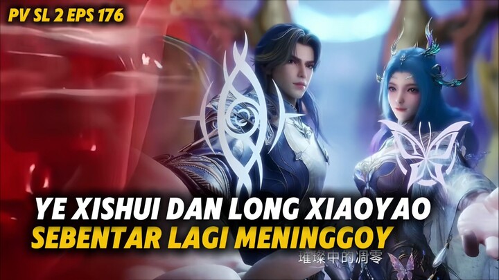 SOUL LAND 2 EPS 176 SUB INDO. YE XISHUI DAN LONG XIAOYAO SEKARAT!