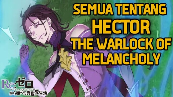 BAHAS HECTOR THE WARLOCK OF MELANCHOLY !!! [Satu-satunya Penyihir Dosa laki-laki]