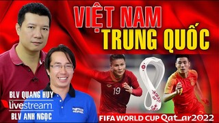 VTV6 TRỰC TIẾP BÓNG ĐÁ Việt Nam vs Trung Quốc. Bình luận và dự đoán cùng BLV Vũ Quang Huy & Anh Ngọc