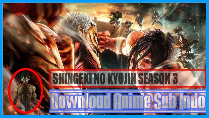 Shingeki no Kyojin S3 Episode 01-12 Subtitle Indonesia