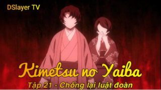 Kimetsu no Yaiba Tập 21 - Chống lại luật đoàn