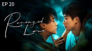 🇨🇳 ʀɛʋɛπɢɛɖ`ʟօʋɛ :  EP 20 - SUB INDO