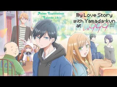 Episode 18: My Love Story With Yamada-Kun at Lv.999