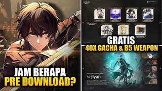 Kapan Bisa Pre Download & Server Launch?! GRATIS 40x Gacha & B5 Weapon! | Wuthering Waves