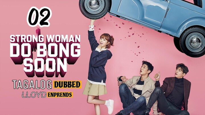 Strong Woman Do Bong Soon episode 2 tagalog dub / dubbed 2017 • Romance