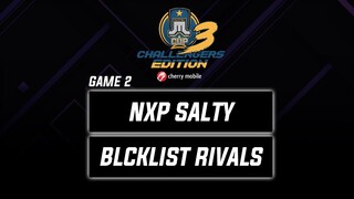 NXP Predator Salty vs Blcklst Rivals Game 2 Just ML Challengers Edition 3 (BO3) | Mobile Legends