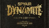 Spyair - 'Dynamite' Arena Tour 2015 Live at Saitama Super Arena [2015.12.22]