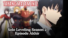 Solo Leveling Season 2 Episode Akhir Akan Tayangkan Malam Ini !!